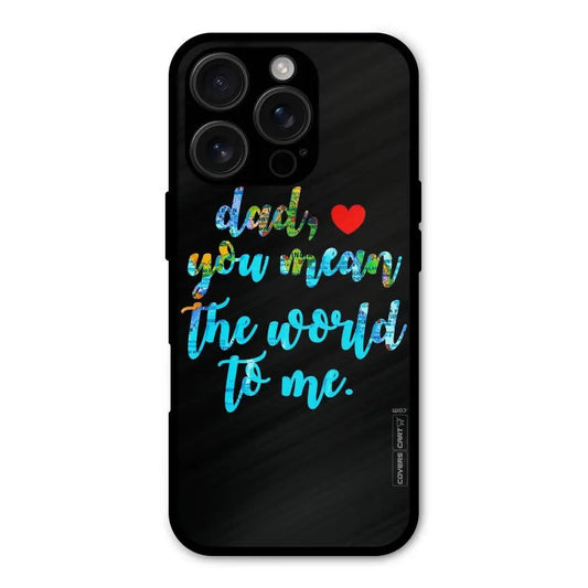 Dad You Mean World to Me Shockproof Hybrid Protection (Metal + TPU) Back Case Cover CoversCart