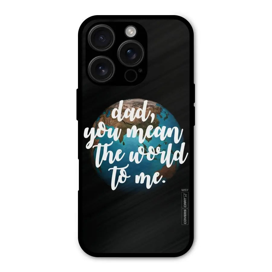 Dad You Mean World to Mes Shockproof Hybrid Protection (Metal + TPU) Back Case Cover CoversCart