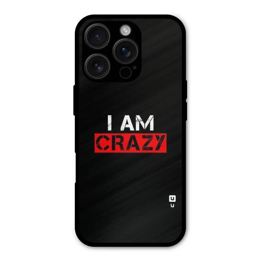 I am Crazy Shockproof Hybrid Protection (Metal + TPU) Back Case Cover CoversCart