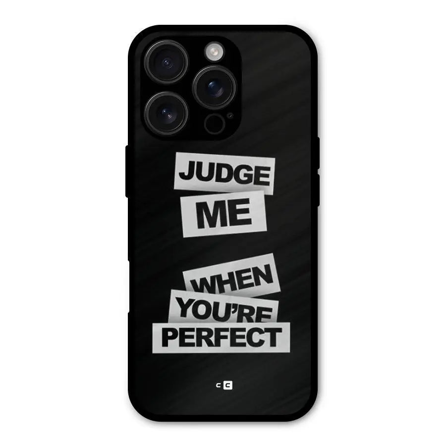 Judge Me When Shockproof Hybrid Protection (Metal + TPU) Back Case Cover CoversCart
