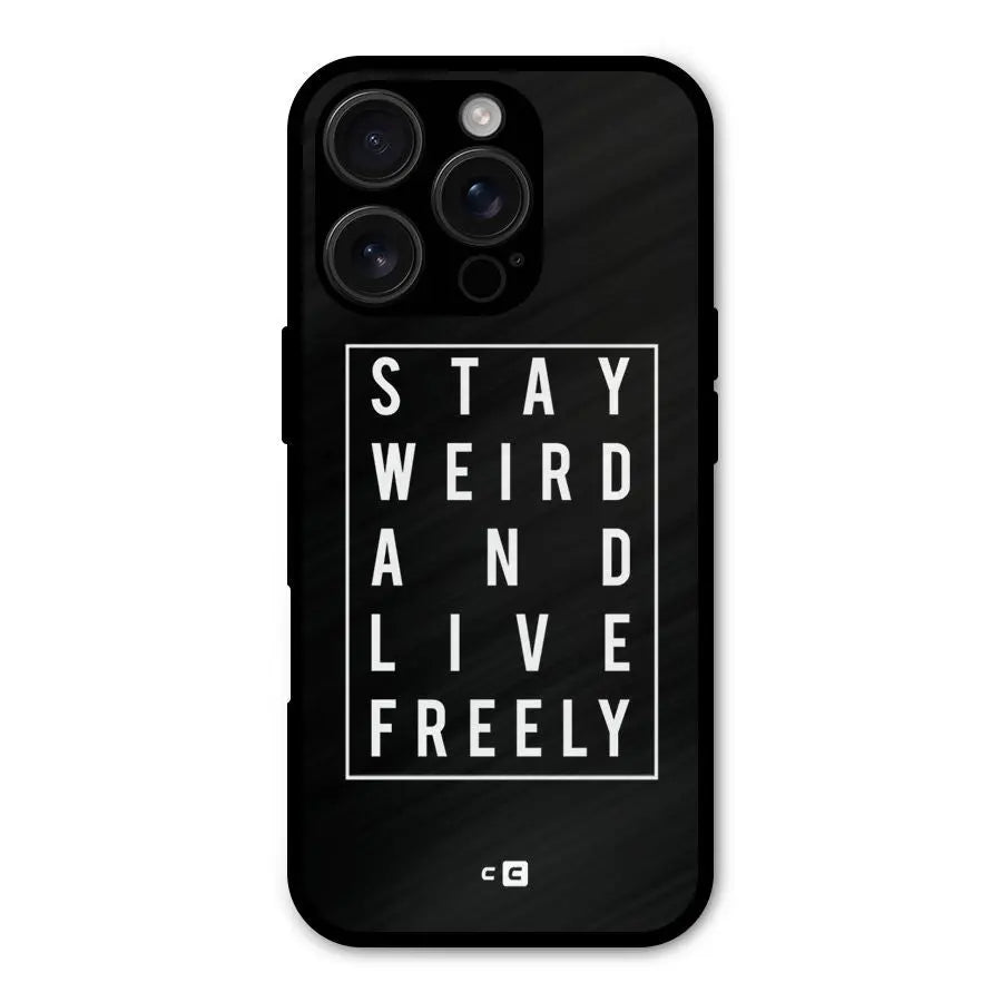 Stay Weird Live Freely Shockproof Hybrid Protection (Metal + TPU) Back Case Cover CoversCart