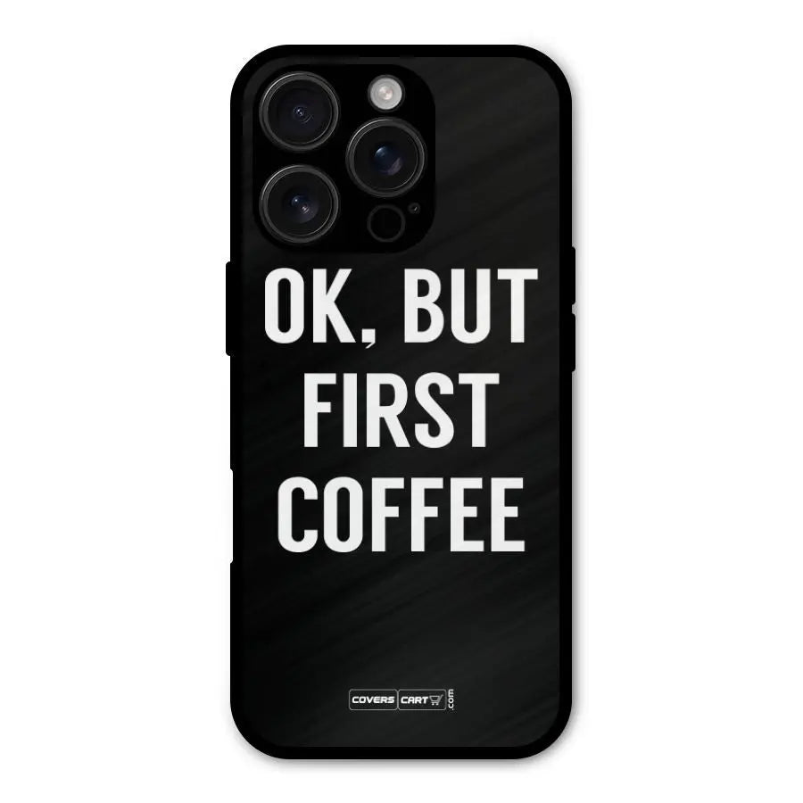 But First Coffee Shockproof Hybrid Protection (Metal + TPU) Back Case Cover CoversCart