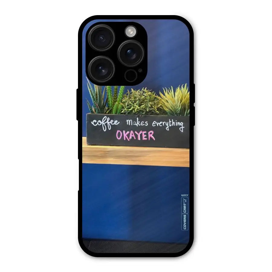 Coffee Makes Everything Okayer Shockproof Hybrid Protection (Metal + TPU) Back Case Cover CoversCart