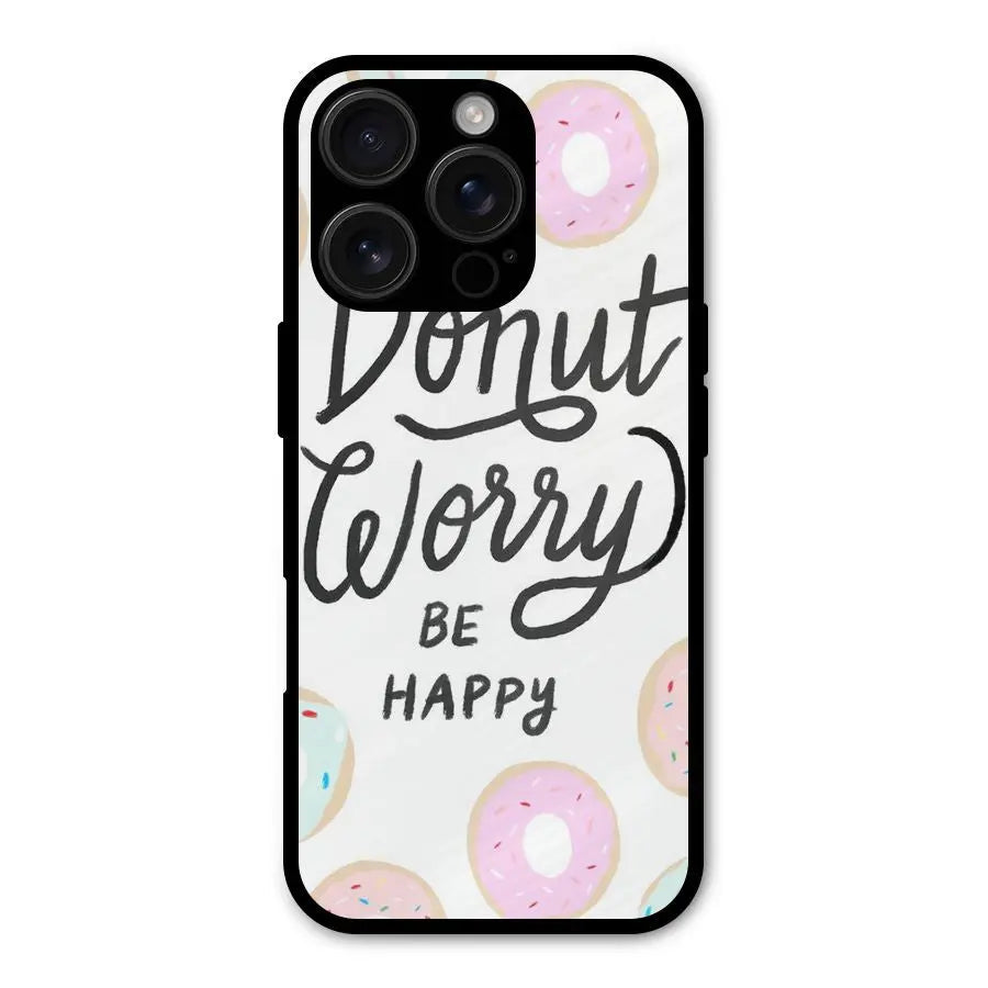 Donut Worry Be Happy Shockproof Hybrid Protection (Metal + TPU) Back Case Cover CoversCart