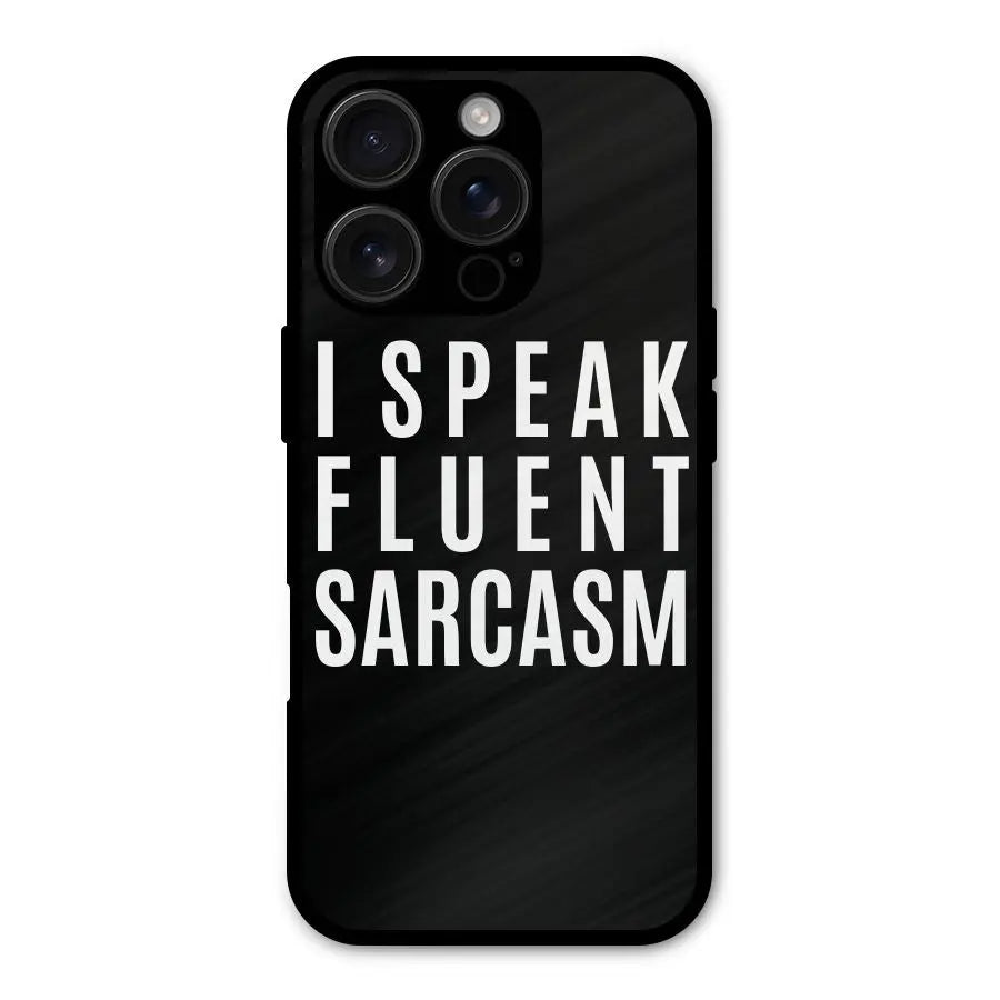 Fluent Sarcasm Shockproof Hybrid Protection (Metal + TPU) Back Case Cover CoversCart