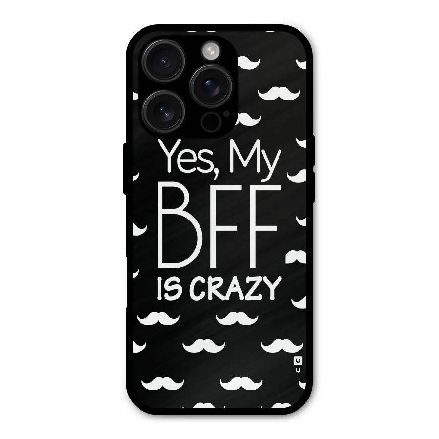 My Bff Is Crazy Shockproof Hybrid Protection (Metal + TPU) Back Case Cover CoversCart