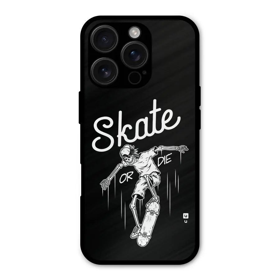 Skate Or Die Shockproof Hybrid Protection (Metal + TPU) Back Case Cover CoversCart