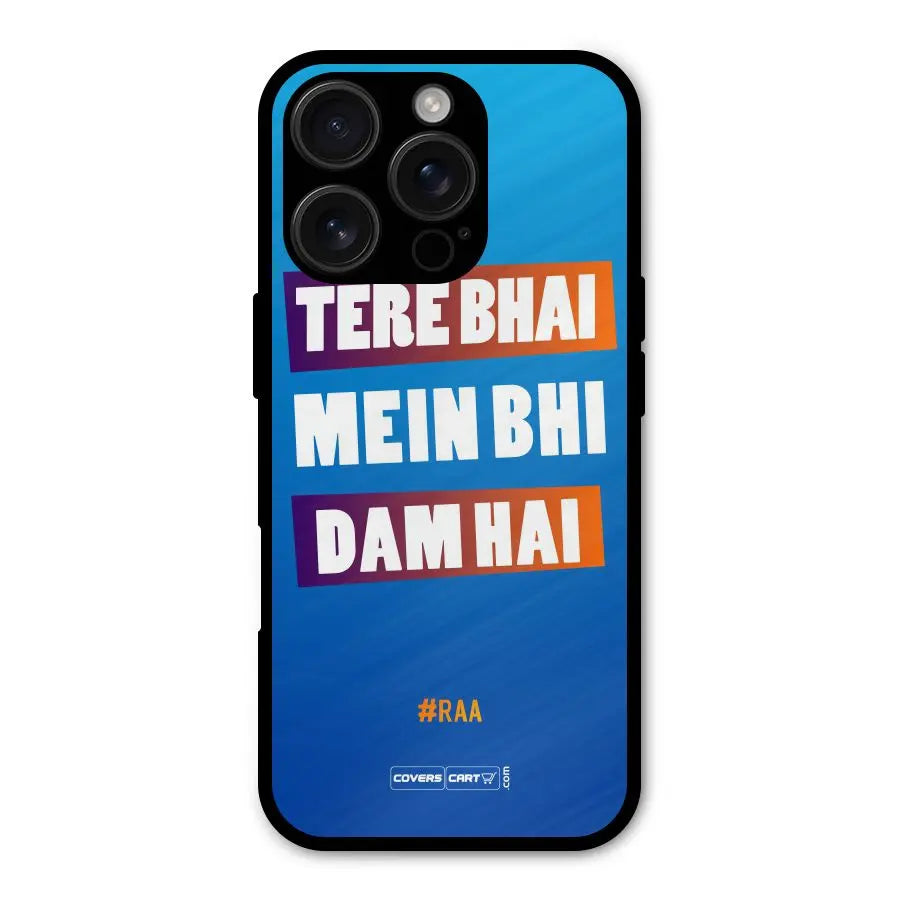Tere Bhai Me Bhi Dam Hai Shockproof Hybrid Protection (Metal + TPU) Back Case Cover CoversCart