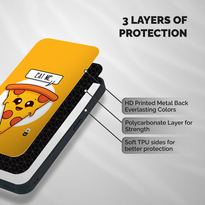 Eat Me Cute Pizza Slice Shockproof Hybrid Protection (Metal + TPU) Back Case Cover