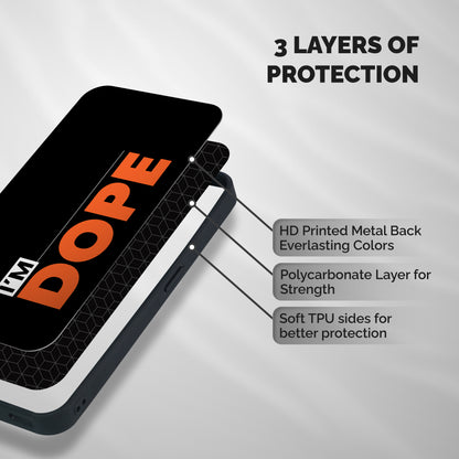 I am Dope Shockproof Hybrid Protection (Metal + TPU) Back Case Cover
