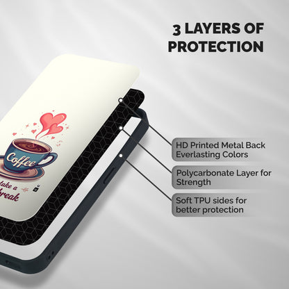 Love Coffee Break Shockproof Hybrid Protection (Metal + TPU) Back Case Cover