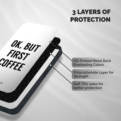 OK But First Coffee (White) Shockproof Hybrid Protection (Metal + TPU) Back Case Cover