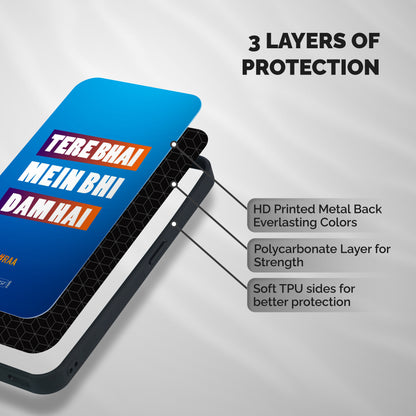 Tere Bhai Me Bhi Dam Hai Shockproof Hybrid Protection (Metal + TPU) Back Case Cover