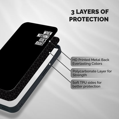 When Nothing Goes Right Shockproof Hybrid Protection (Metal + TPU) Back Case Cover