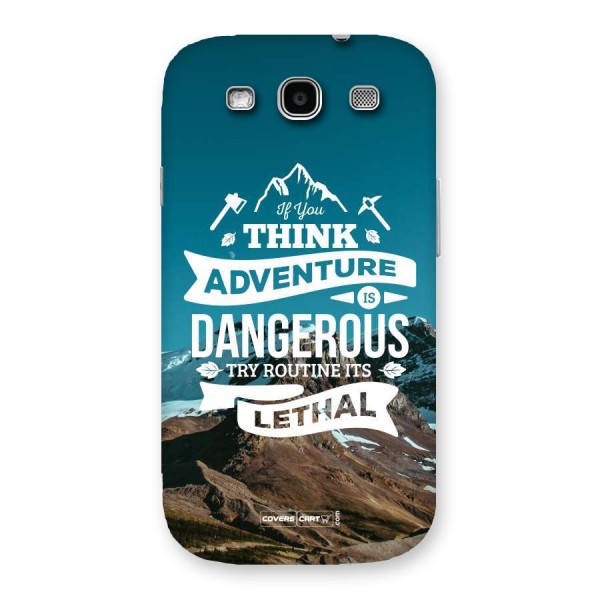 Adventure Dangerous Lethal Back Case for Galaxy S3