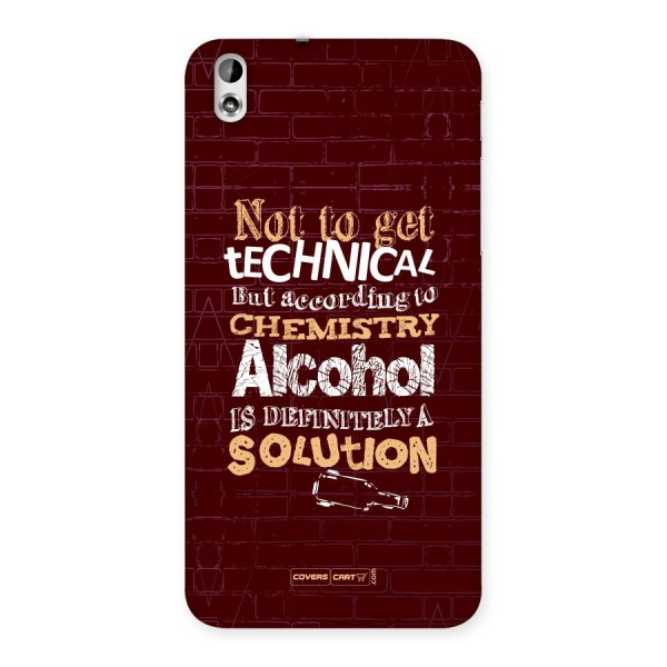 Alcohol is Definitely a Solution Back Case for HTC Desire 816g
