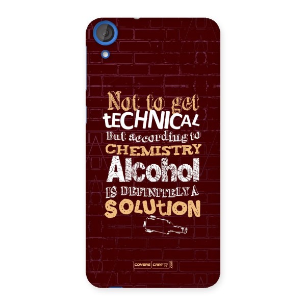 Alcohol is Definitely a Solution Back Case for HTC Desire 820s