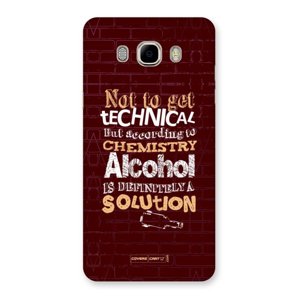 Alcohol is Definitely a Solution Back Case for Samsung Galaxy J7 2016