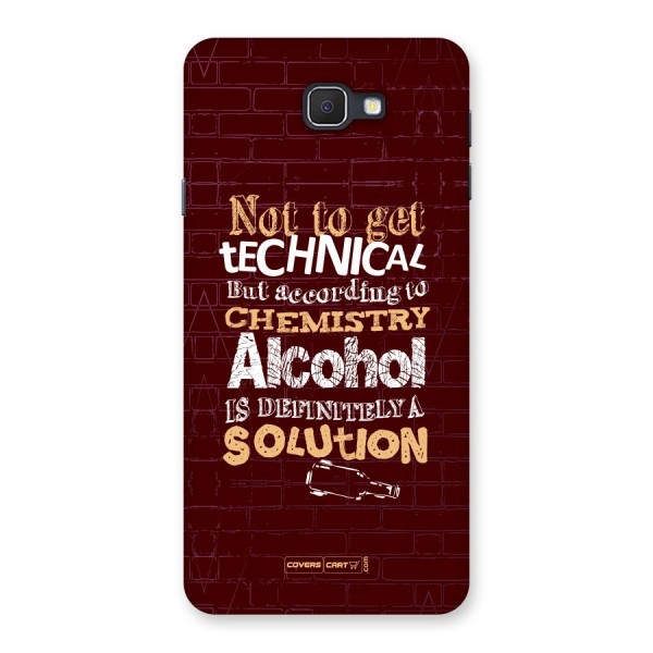 Alcohol is Definitely a Solution Back Case for Samsung Galaxy J7 Prime