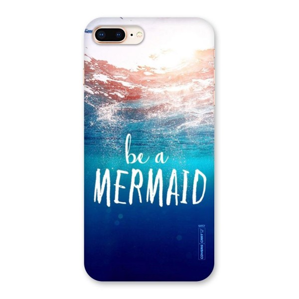 Be A Mermaid Back Case for iPhone 8 Plus