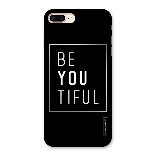 Be You Beautiful Back Case for iPhone 8 Plus
