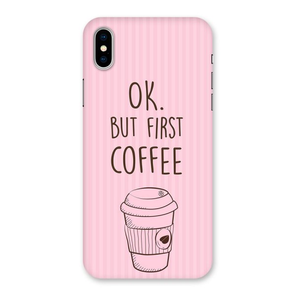 But First Coffee (Pink) Back Case for iPhone X
