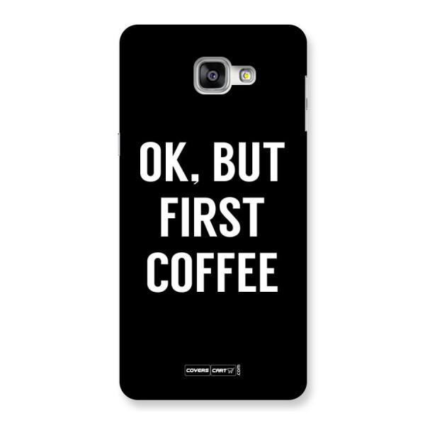 But First Coffee Back Case for Galaxy A9