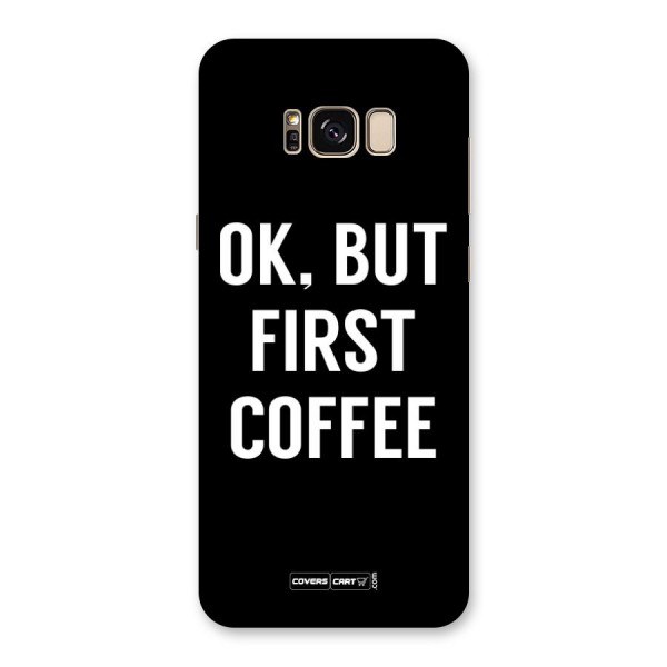But First Coffee Back Case for Galaxy S8 Plus