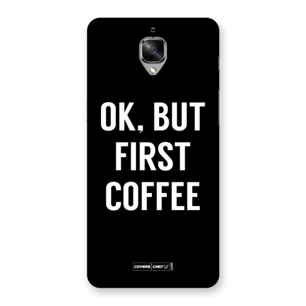 But First Coffee Back Case for OnePlus 3T