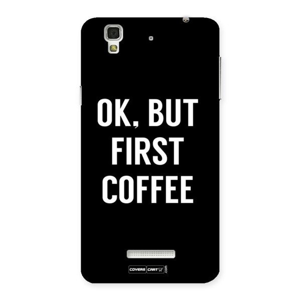 But First Coffee Back Case for YU Yureka Plus