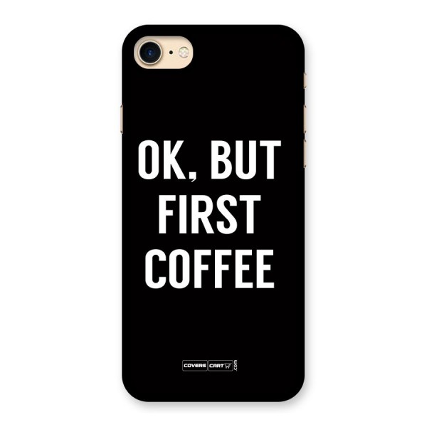 But First Coffee Back Case for iPhone 7