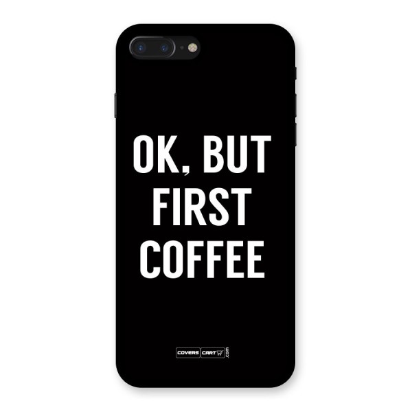 But First Coffee Back Case for iPhone 7 Plus
