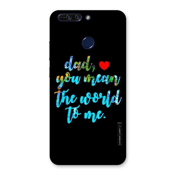Dad You Mean World to Me Back Case for Honor 8 Pro