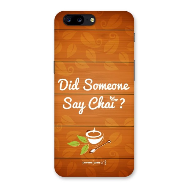 Did Someone Say Chai Back Case for OnePlus 5
