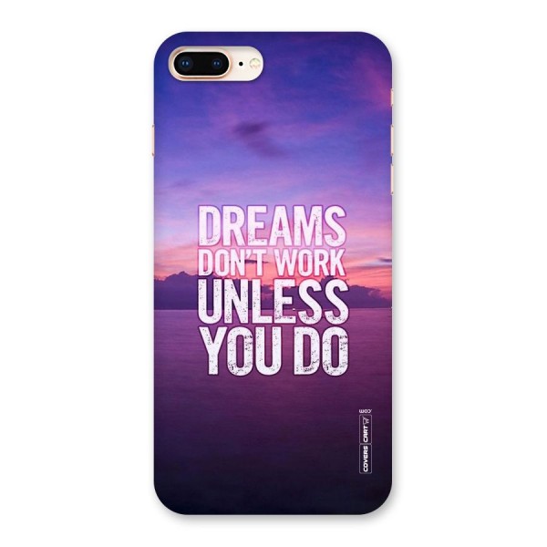 Dreams Work Back Case for iPhone 8 Plus