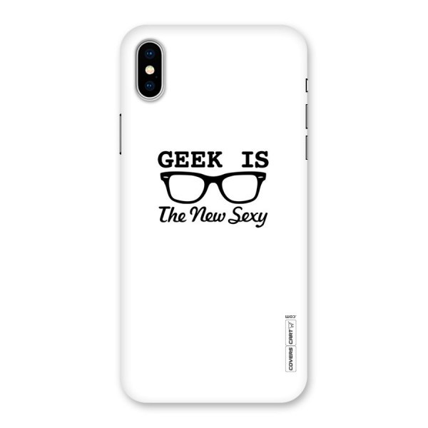 Geek Is The New Sexy Back Case for iPhone X