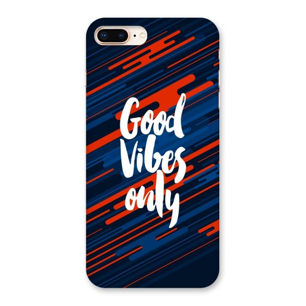 Good Vibes Only Back Case for iPhone 8 Plus