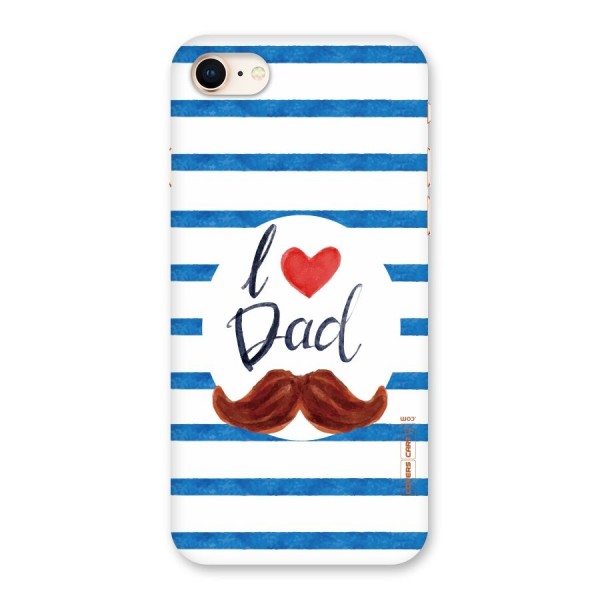 I Love Dad Back Case for iPhone 8