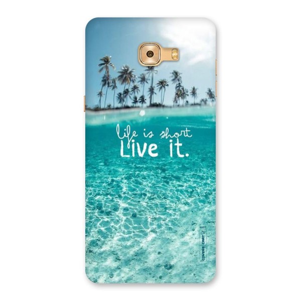 Life Is Short Back Case for Galaxy C9 Pro