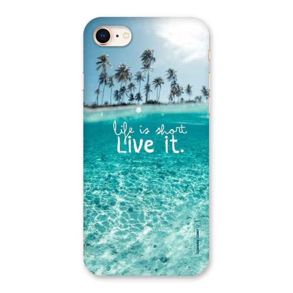 Life Is Short Back Case for iPhone 8