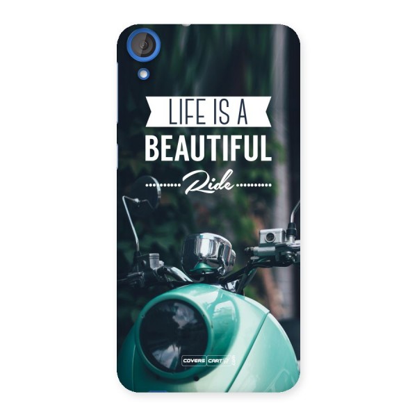 Life is a Beautiful Ride Back Case for HTC Desire 820s