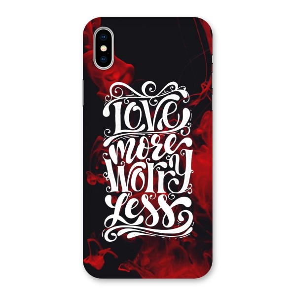 Love More Worry Less Back Case for iPhone X