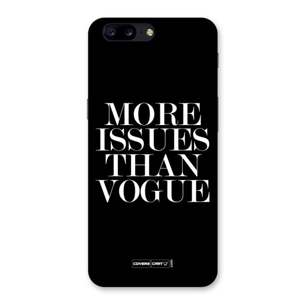More Issues than Vogue (Black) Back Case for OnePlus 5
