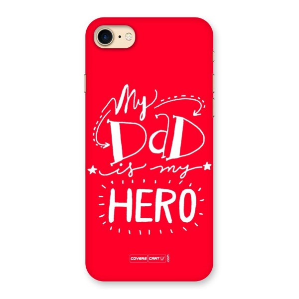 My Dad My Hero Back Case for iPhone 7