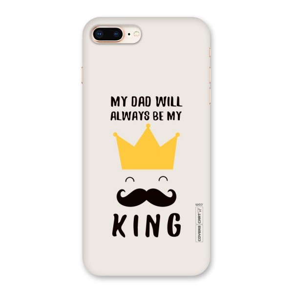 My King Dad Back Case for iPhone 8 Plus