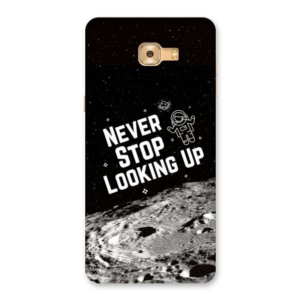 Never Stop Looking Up Back Case for Galaxy C9 Pro