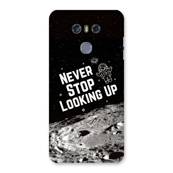 Never Stop Looking Up Back Case for LG G6