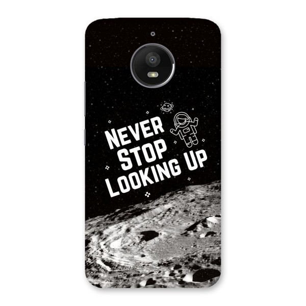 Never Stop Looking Up Back Case for Moto E4 Plus