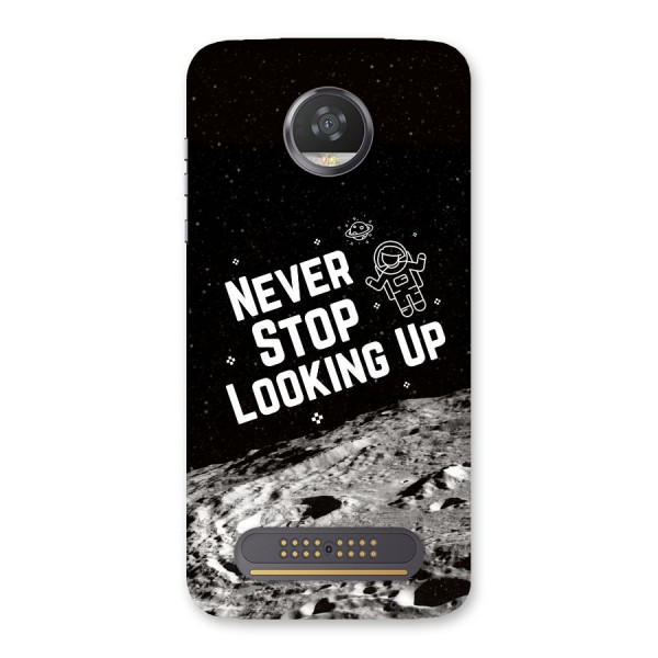 Never Stop Looking Up Back Case for Moto Z2 Play