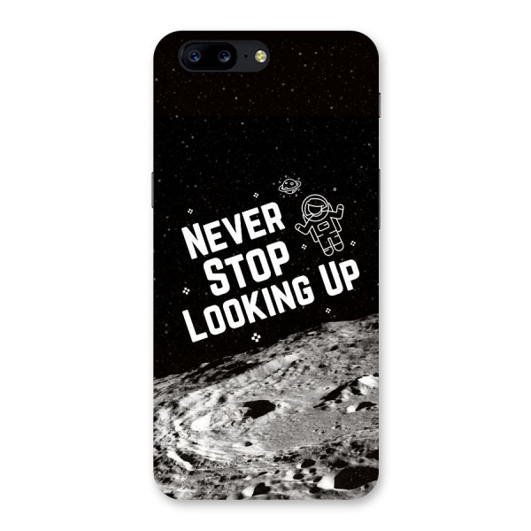 Never Stop Looking Up Back Case for OnePlus 5